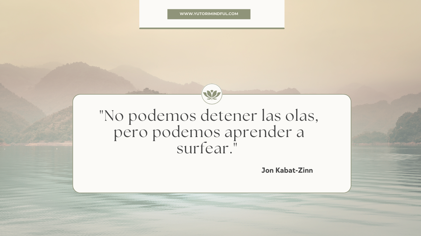 "No podemos detener las olas, pero podemos aprender a surfear" JKZ