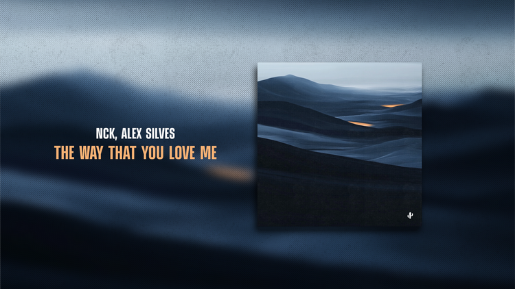 The Way That You Love Me by Nck & Alex Silves - Release Date: 2025-07-25