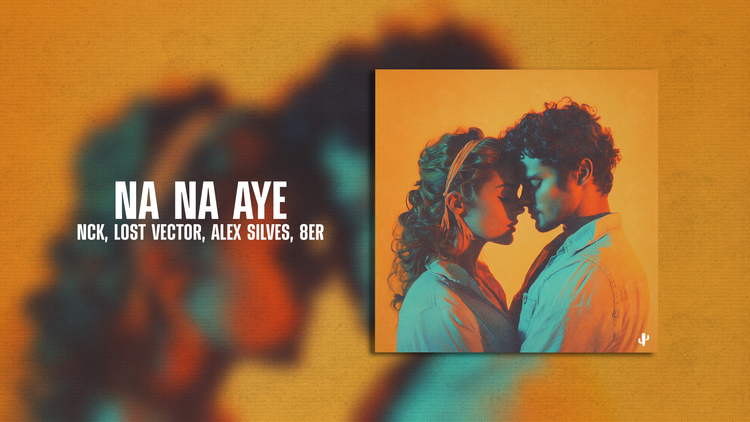 Na Na Aye by Nck & Lost Vector & Alex Silves & 8ER