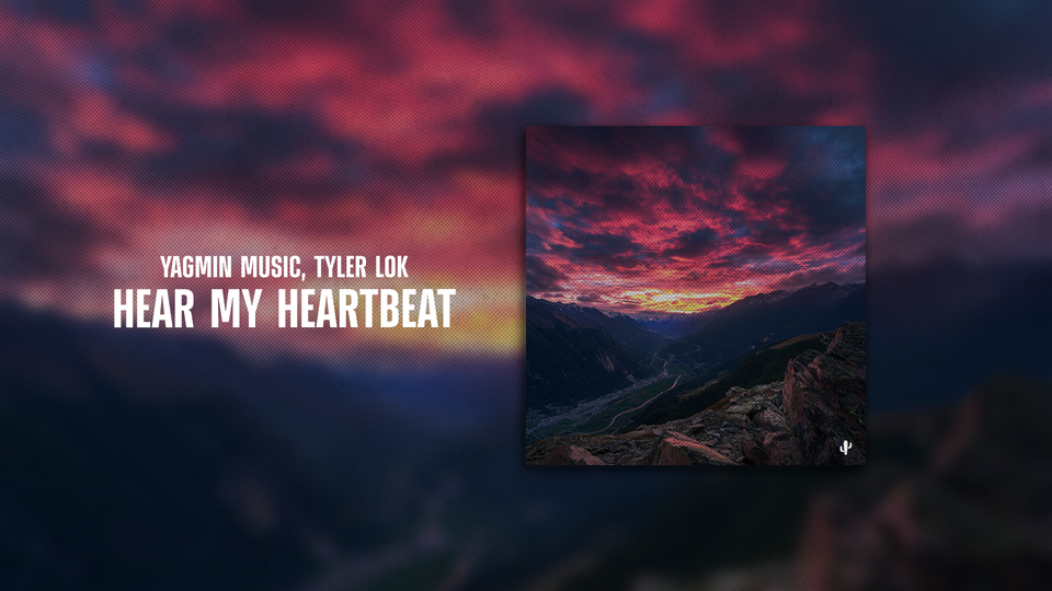 Hear my Heartbeat by YAGMIN MUSIC, Tyler Lok - Release Date: 2025-07-25