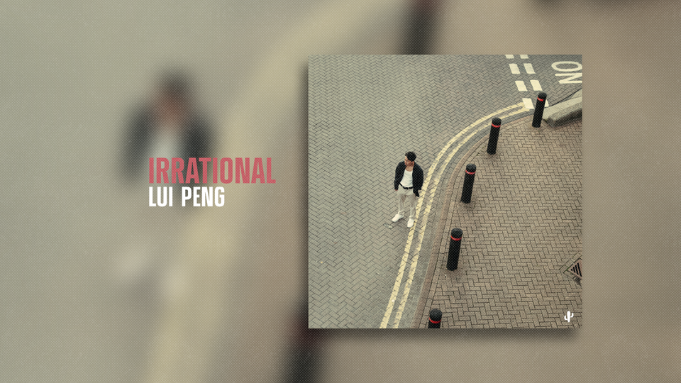 Songcover: Irrational by Lui Peng - Release Date: 07.02.2025