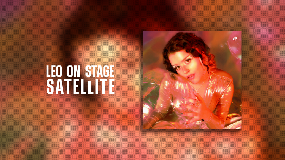 SATELLITE by LEO on Stage  Release Date: 2025-07-04