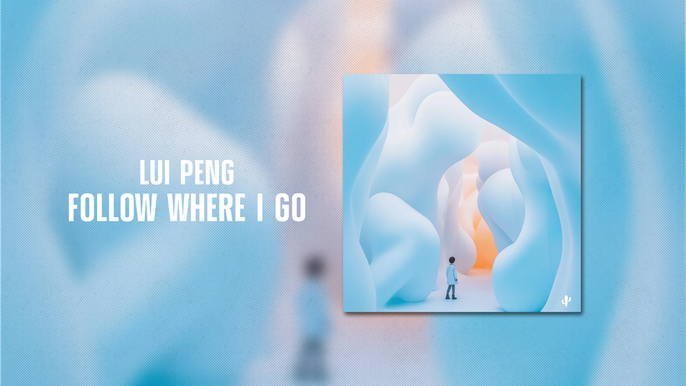 Follow where I go by Lui Peng - Release Day: 2025-05-30
