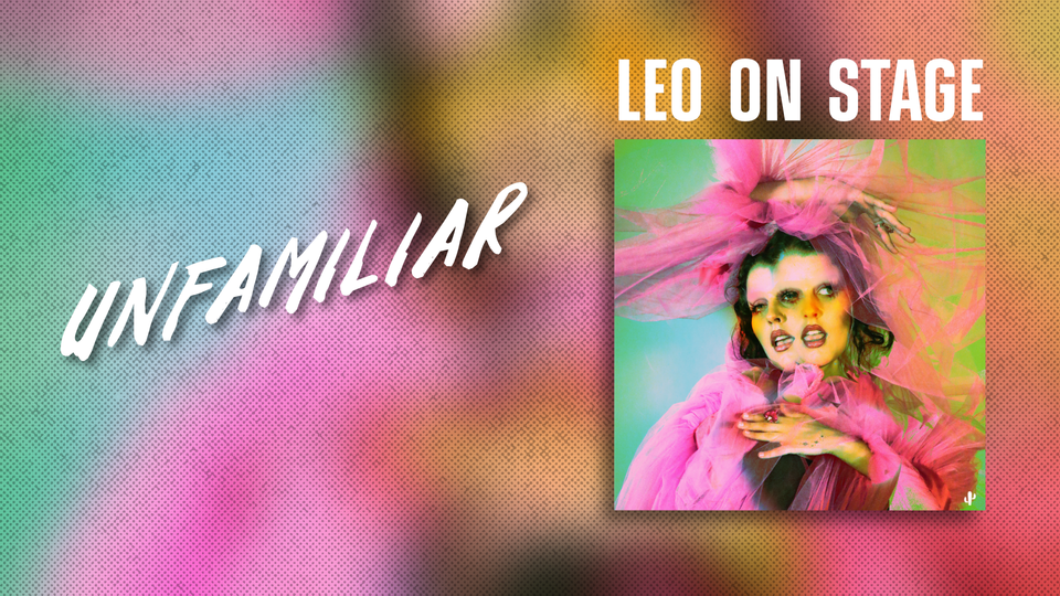 Coverart Song: Unfamiliar by LEO on Stage