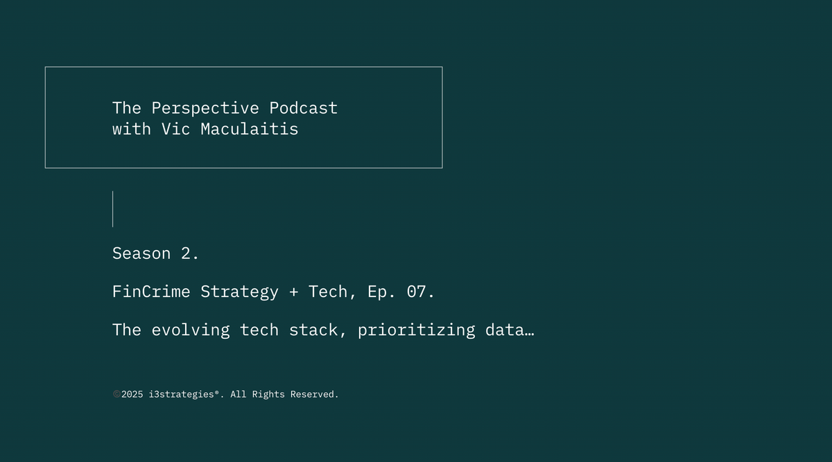 🎧 Season 2, FinCrime Strategy + Tech, Ep. 07