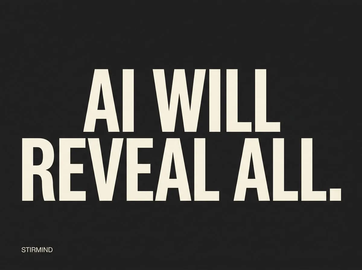 AI will reveal all.