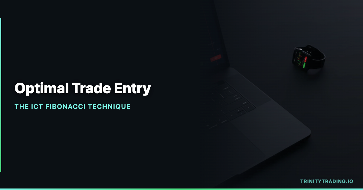 Optimal Trade Entry (OTE): The ICT Fibonacci Technique for High-Probability Entries