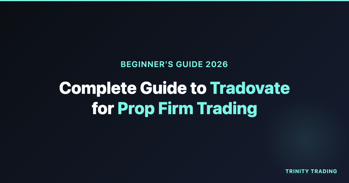Complete Beginner's Guide to Tradovate for Prop Firm Trading (2026)