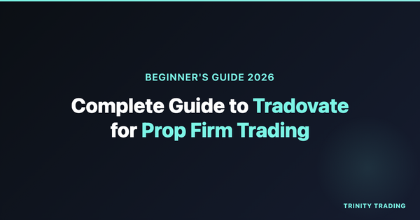 Complete Beginner's Guide to Tradovate for Prop Firm Trading (2026)