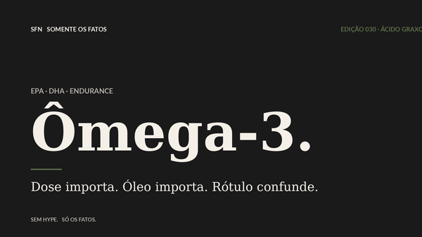 Ômega-3 (EPA/DHA) e endurance: sinal real, dose importa, óleo importa