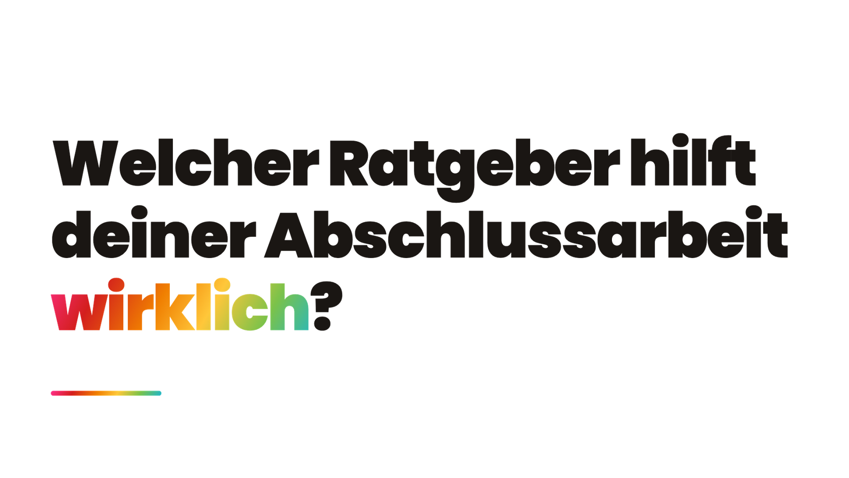 Welcher Ratgeber hat die besten Tipps für deine Abschlussarbeit?
