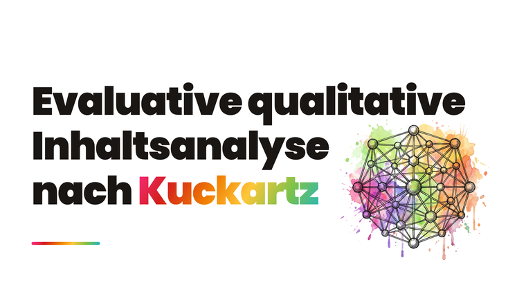 Evaluative qualitative Inhaltsanalyse nach Kuckartz