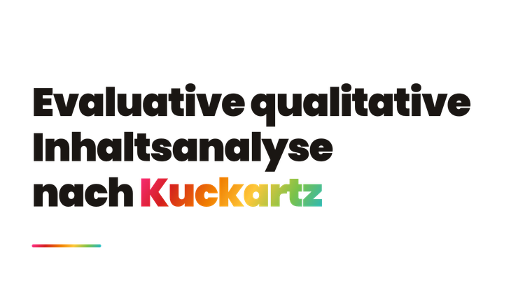Evaluative qualitative Inhaltsanalyse nach Kuckartz