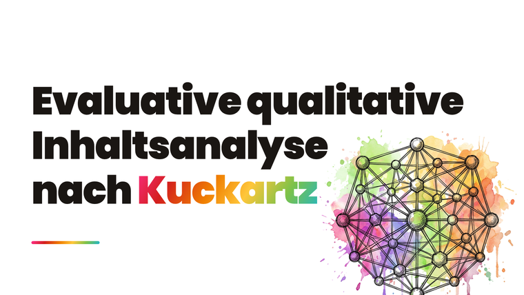 Evaluative qualitative Inhaltsanalyse nach Kuckartz