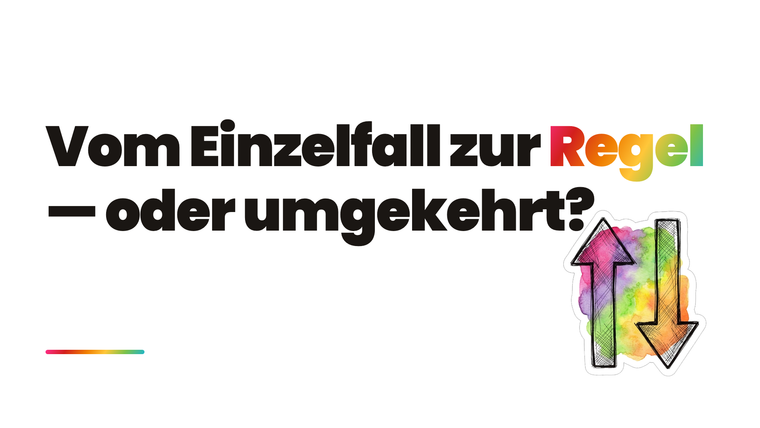 Induktiv vs. deduktiv: die 3 Wege einfach erklärt