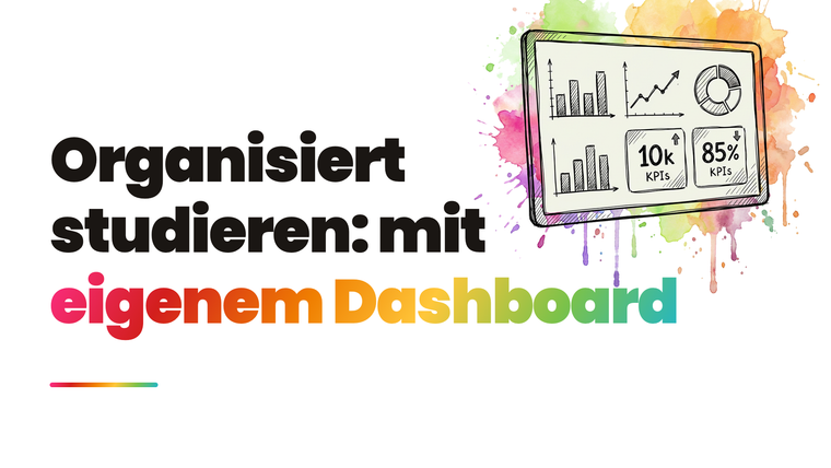 Studium organisieren: dein Dashboard zum Runterladen