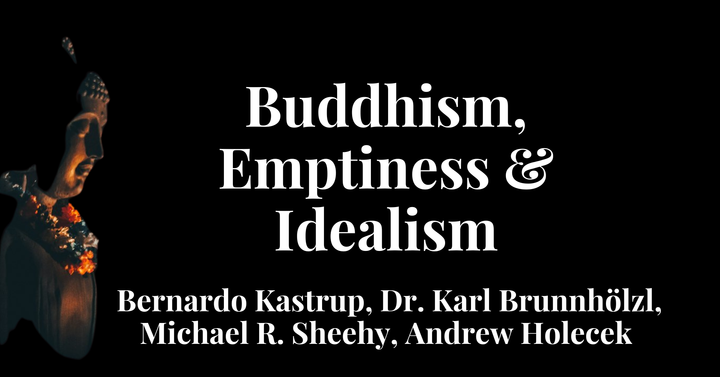 29th April - Buddhism, Emptiness & Idealism #2