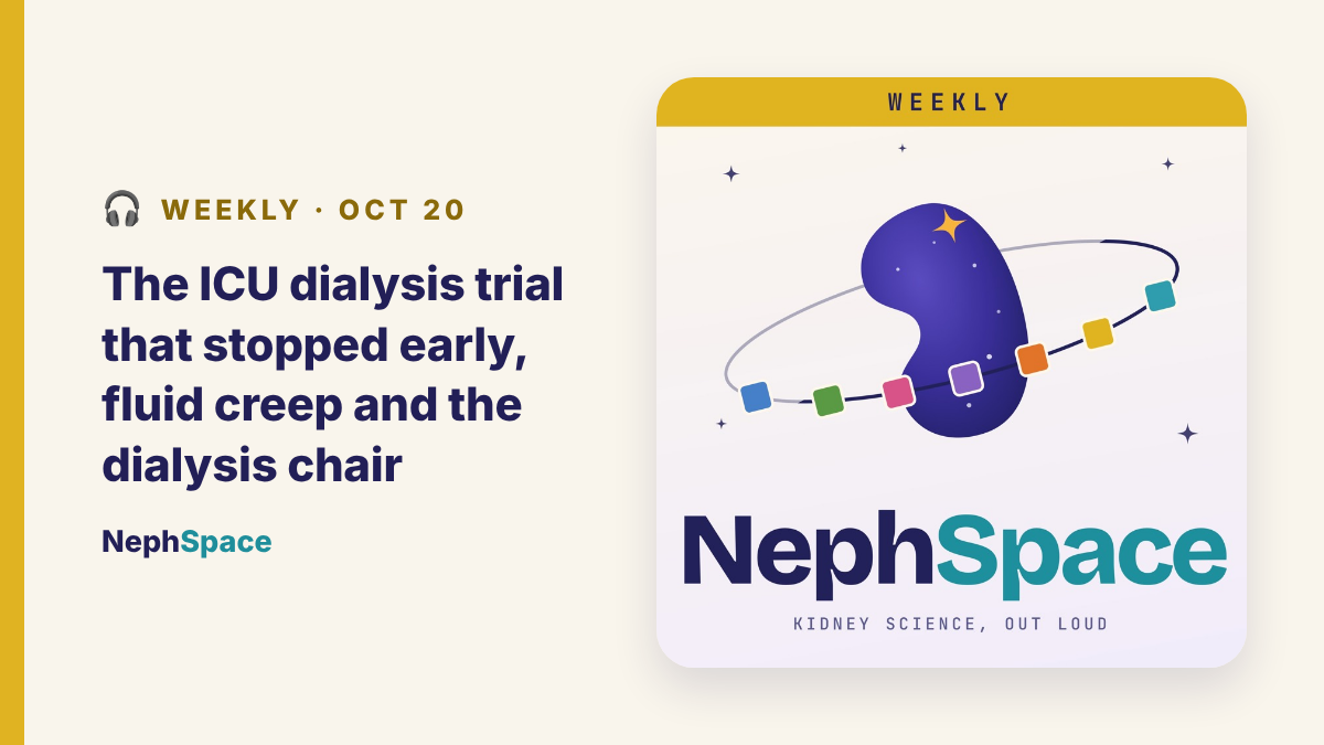 Weekly · Oct 20: Intermittent or Continuous Dialysis in the ICU, Fluid Creep, Deprescribing and the Dialysis Bike