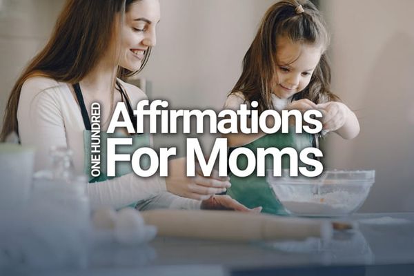 100 Empowering Affirmations for Moms to Feel Strong and Loved