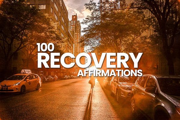 100 Best Recovery Affirmations to Help You Stay Strong