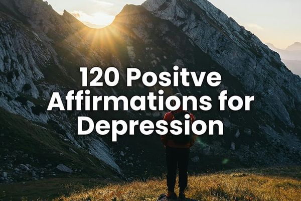 120 Daily Affirmations for Depression That Will Lift Your Spirit