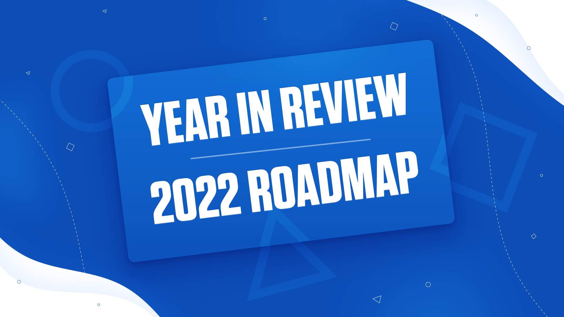 2021 Review + 2022 Roadmap