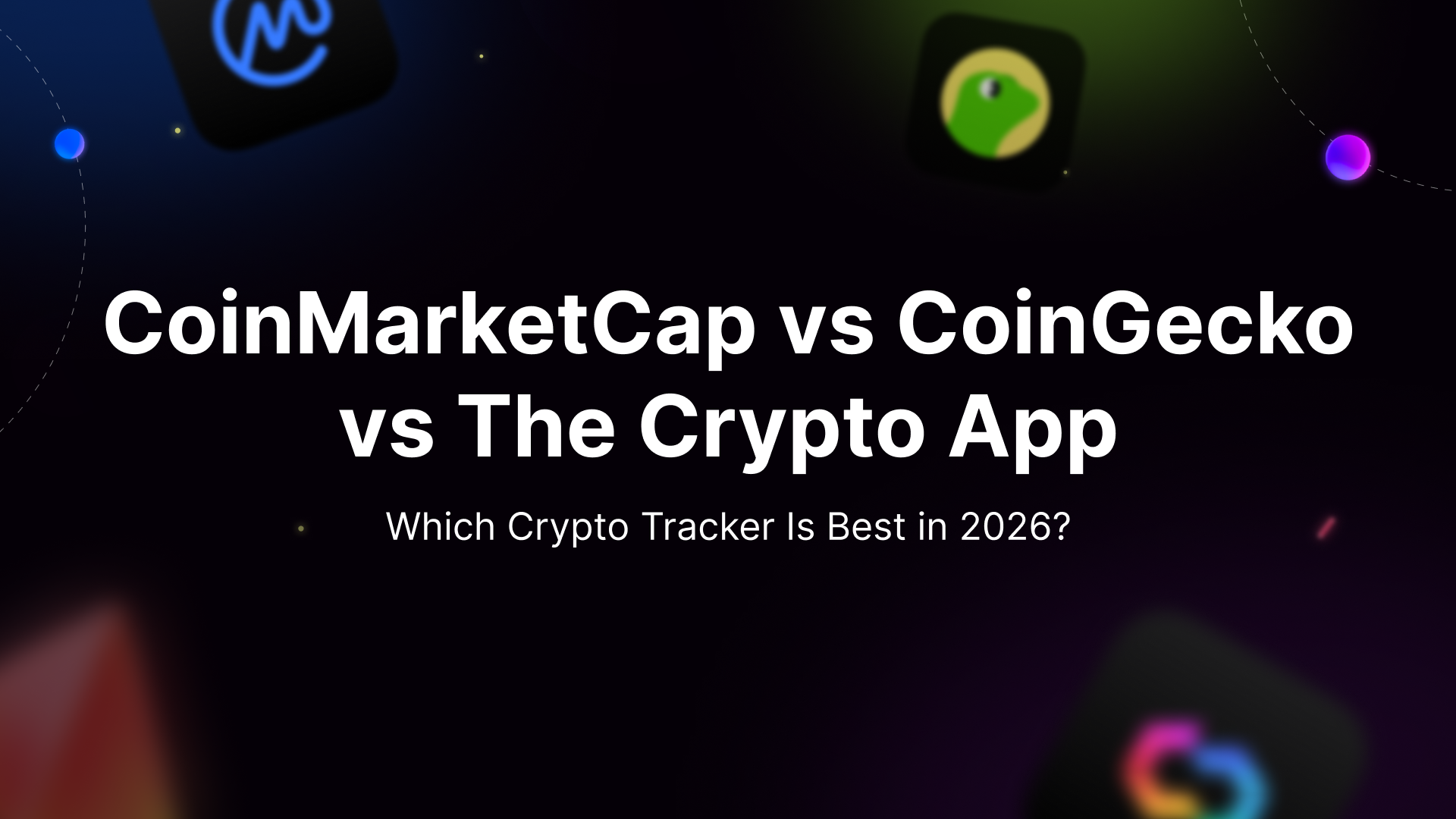 CoinMarketCap vs CoinGecko vs The Crypto App: Which Crypto Tracker Is Best in 2026?