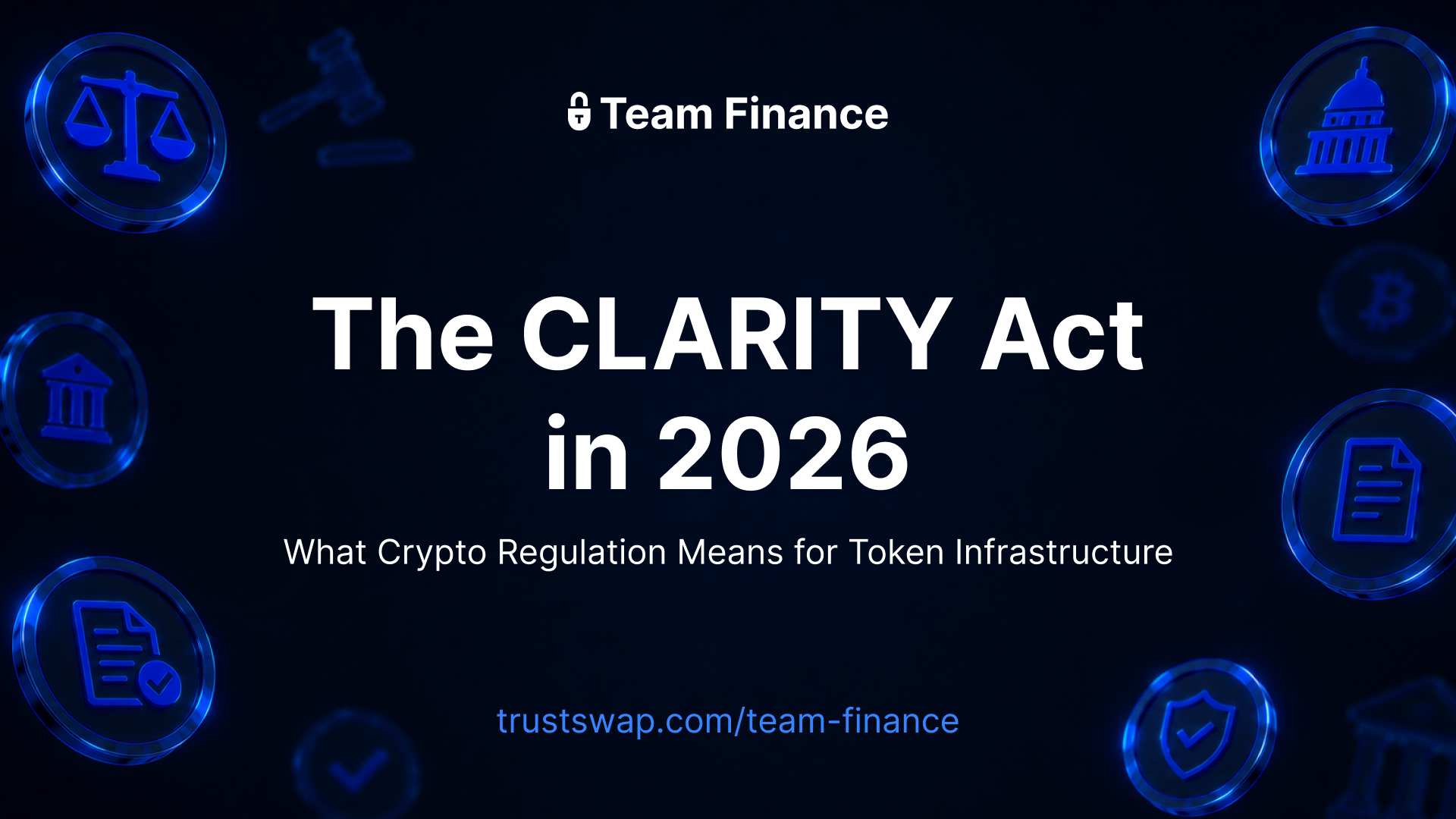The CLARITY Act in 2026: What Crypto Regulation Means for Token Infrastructure