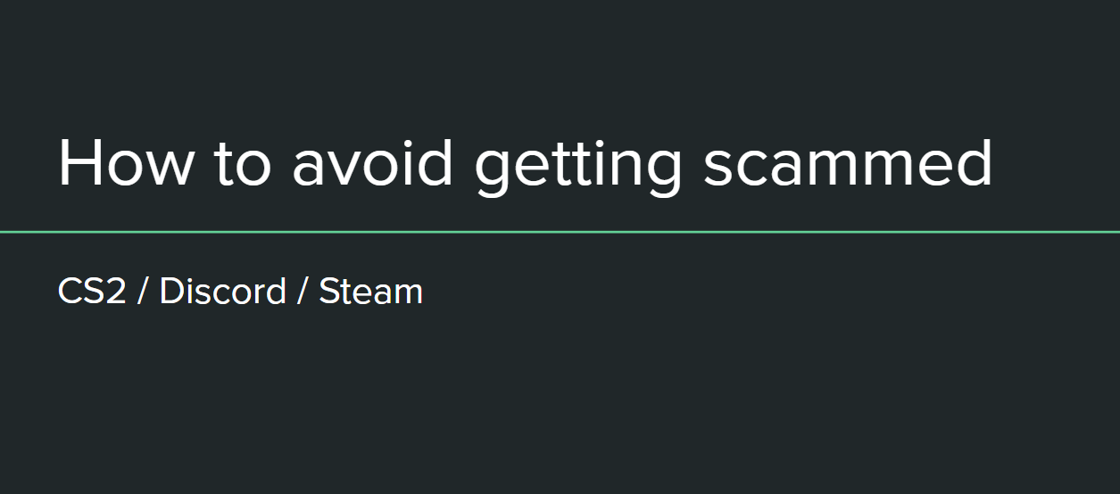 Avoid getting scammed in CS2 / Discord / Steam