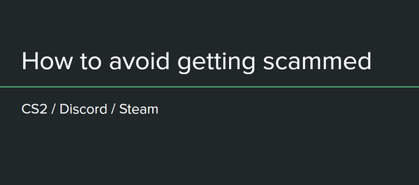 Avoid getting scammed in CS2 / Discord / Steam