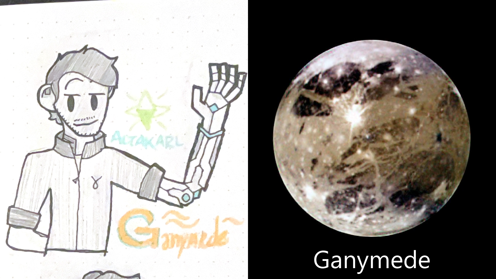 Ganymede. A large and relatively athletic guy wearing an exercise jacket, fitted with some electronic bits and a full mechanical arm.