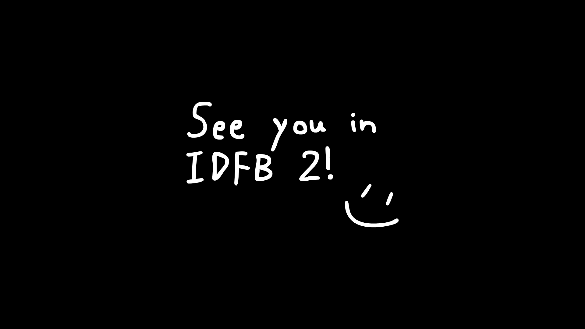 Screenshot of IDFB 1. See you in IDFB 2! :)