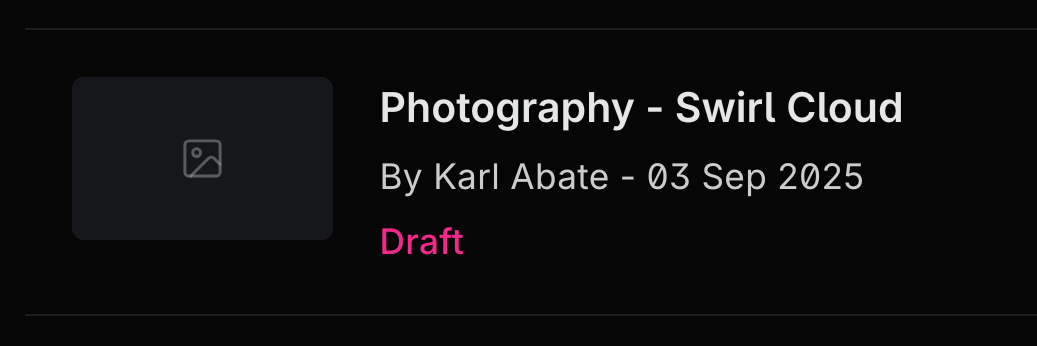 A screenshot from Ghost, where I write this blog. There is an empty post in my drafts called "Photography - Swirl Cloud", which I made on September 3, 2025. I am now writing it over 13 months later.