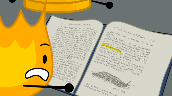 Firey from Battle For Dream Island holding a book about a Slug. It reads "this Beast may very well rise from the Ground on the First of September."