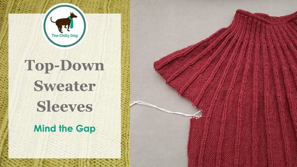 Top-Down Sweater Sleeves: Mind the Gap
