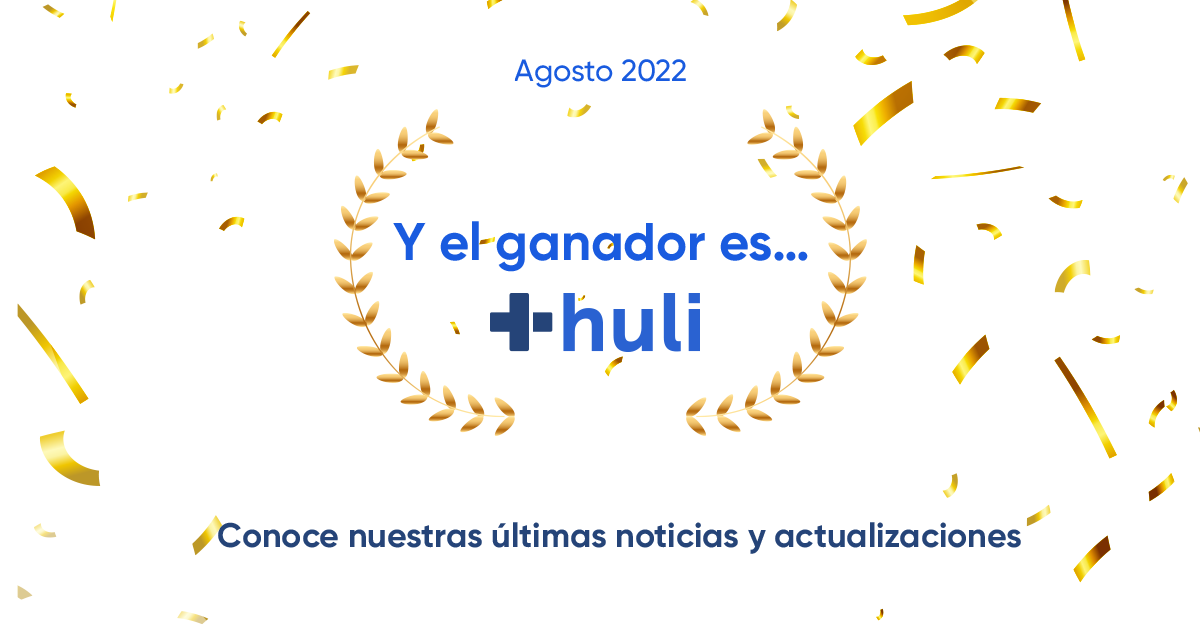 [Agosto] Te presentamos las últimas noticias sobre Huli