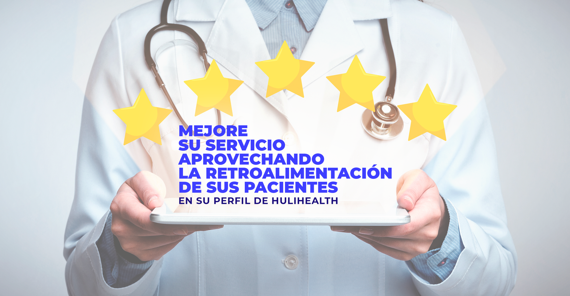 Mejore su servicio aprovechando la retroalimentación de sus pacientes en su perfil de HuliHealth
