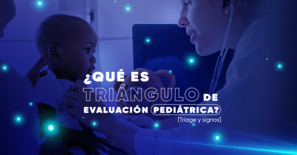 ¿Qué es el Triángulo de Evaluación Pediátrica? [Triage y signos]
