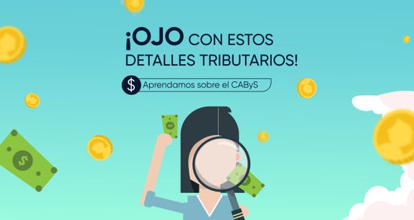Detalles tributarios a tomar en cuenta con la vigencia del CAByS