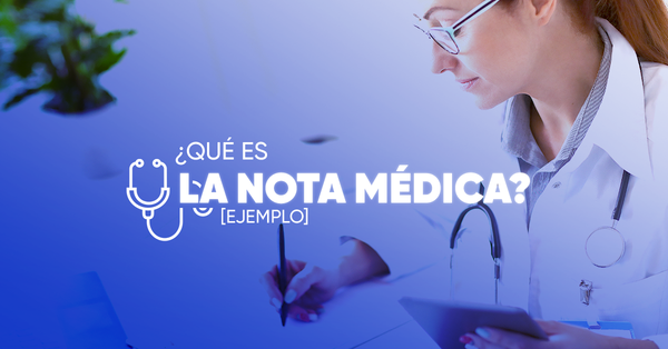 ¿Qué es una nota médica? [Ejemplo]