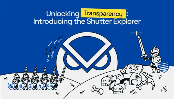 Unlocking Transparency: Introducing the Shutter Explorer