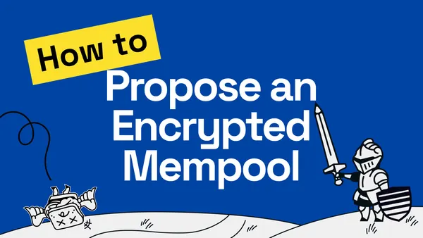 How to Propose Encrypted Mempool Integration in Your Ecosystem