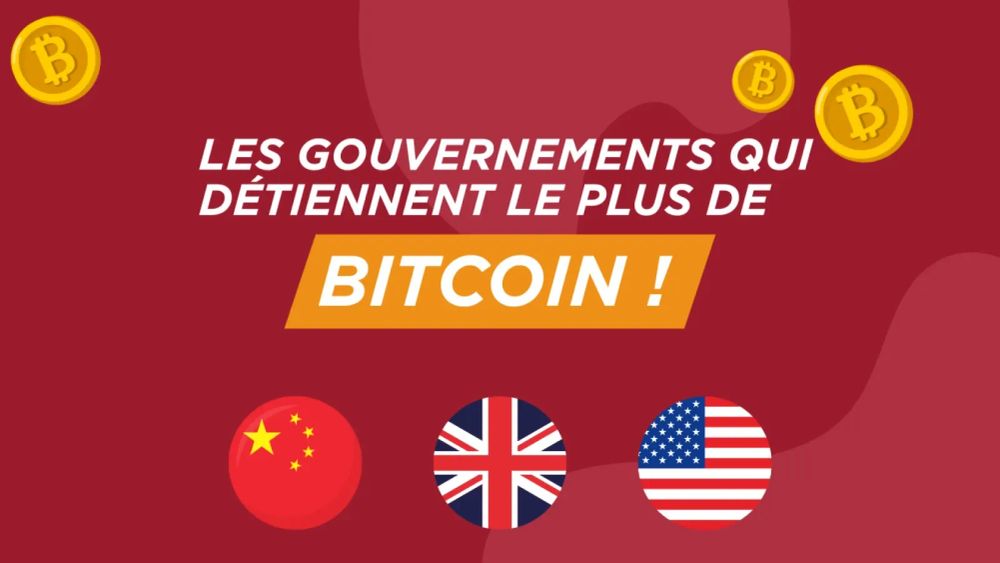 Image montrant les drapeaux de la Chine, du Royaume-Uni et des États-Unis, avec le texte "Les gouvernements qui détiennent le plus de Bitcoin !"