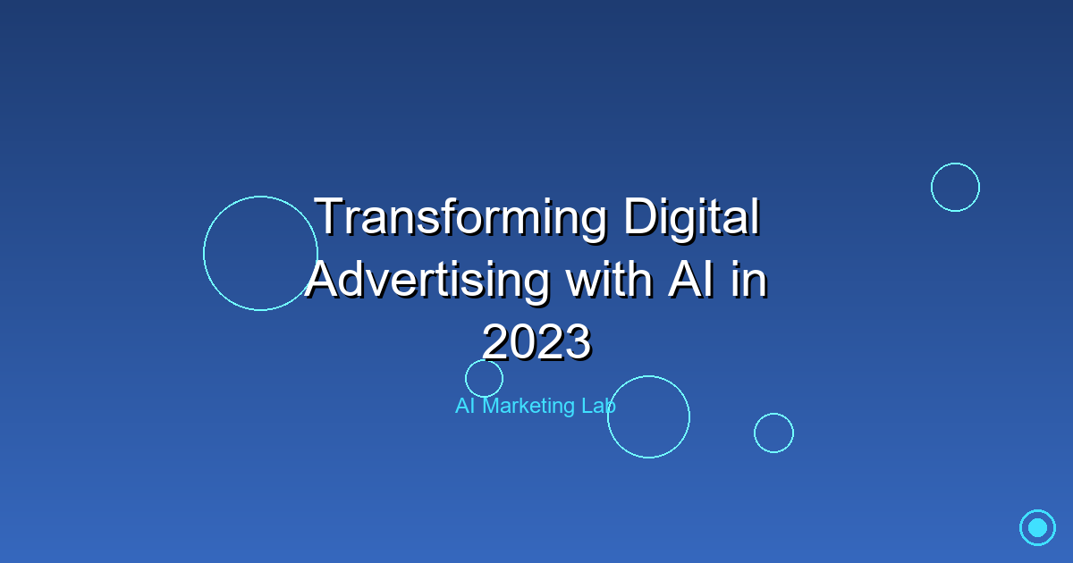 How AI is Revolutionizing Digital Advertising in 2023
