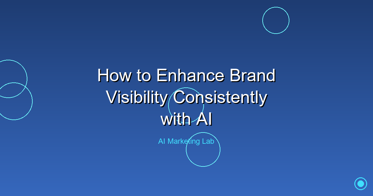 Boost Your Brand Visibility Forever Using AI