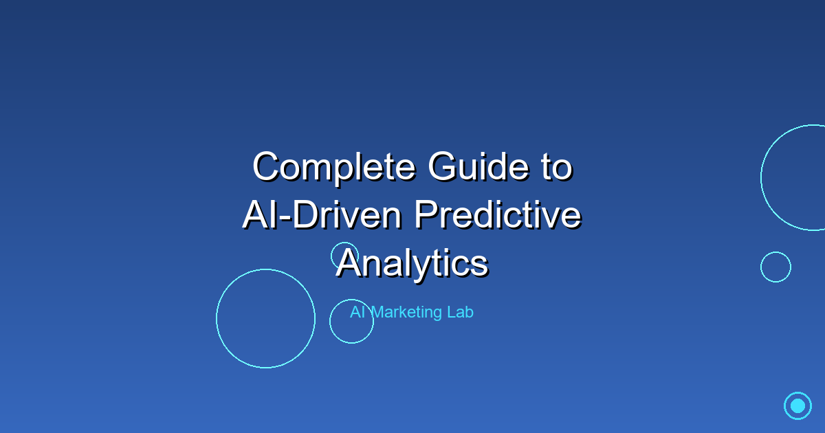 Mastering AI-Driven Predictive Analytics: A Comprehensive Guide