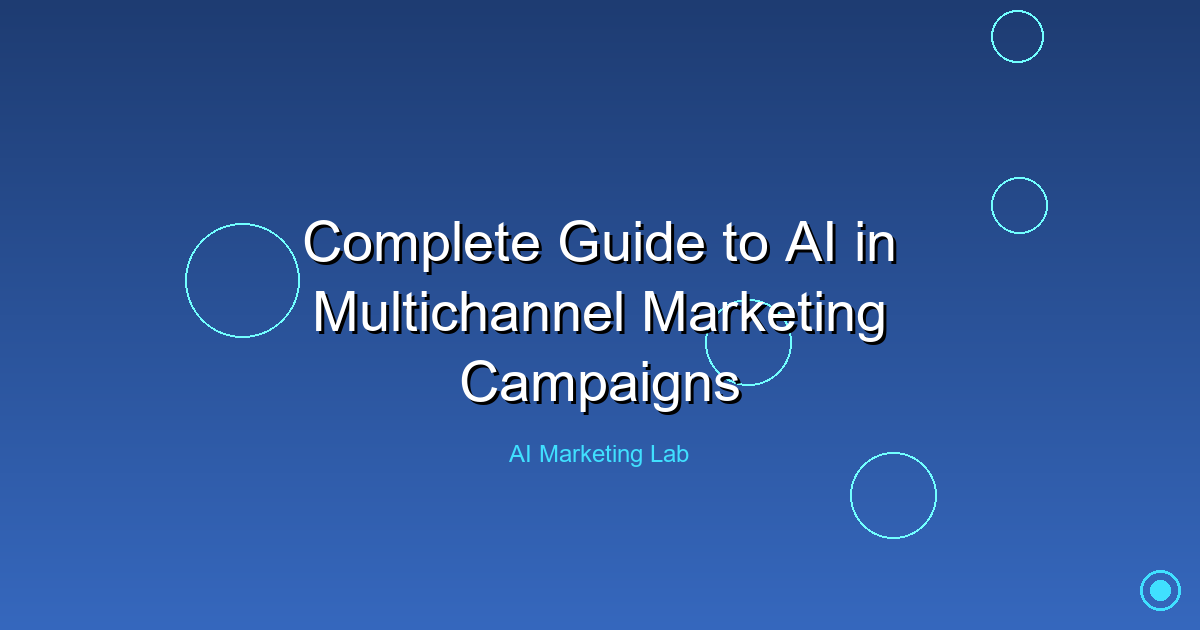 Ultimate Guide to Leveraging AI in Multichannel Marketing Campaigns