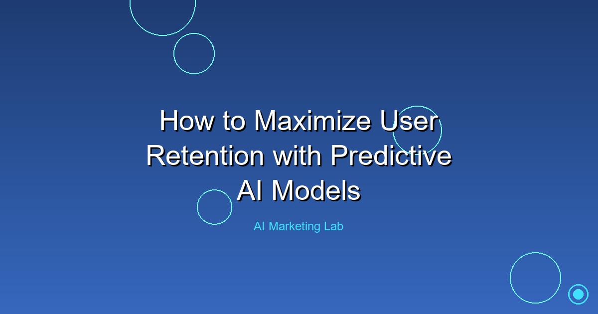 Unlock the Secrets to Boosting User Retention Using Predictive AI Models