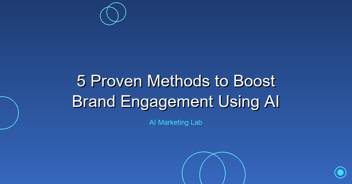 Discover Five Proven Methods to Enhance Brand Engagement with AI