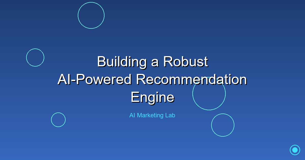 How to Build a Powerful AI-Powered Recommendation Engine